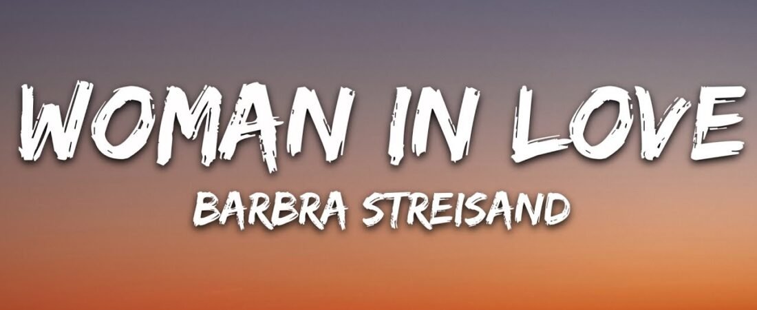 Barbra Streisand – Woman in Love (Lyrics)