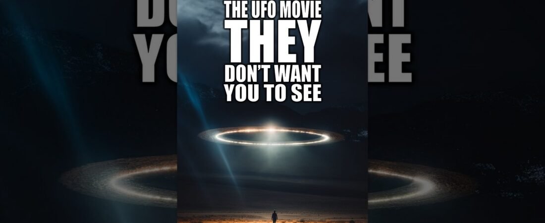 The UFO Movie THEY Don’t Want You to See